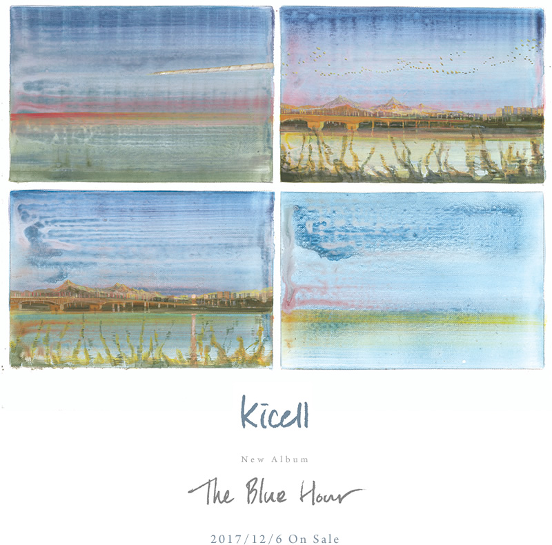 kicell New Album The Blue Hour 2017/12/6 On Sale